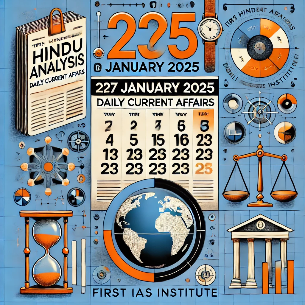 27 January 2025 : The Hindu Analysis (Daily Current Affairs)